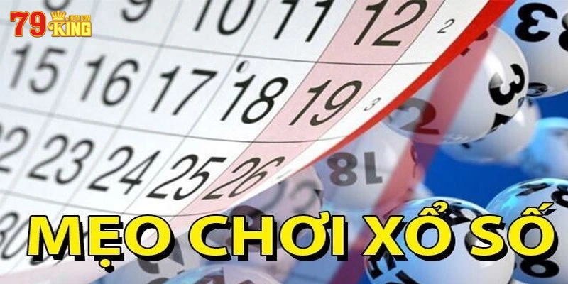 Các mẹo chơi xổ số hay được tổng hợp từ cao thủ